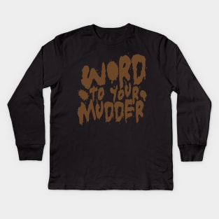 Word To Your Mudder Mud Running Kids Long Sleeve T-Shirt